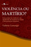 Violência ou martírio? (eBook, ePUB)