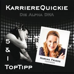 Karrierequickie: Die Alpha DNA (MP3-Download) - Friess, Marina