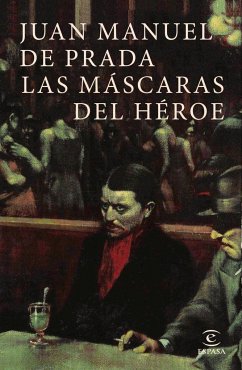 Las máscaras del héroe - Prada, Juan M. de