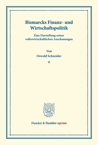 Bismarcks Finanz- und Wirtschaftspolitik.