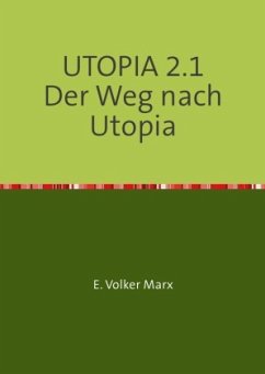 UTOPIA 2.1 Der Weg nach Utopia - Marx, E. Volker