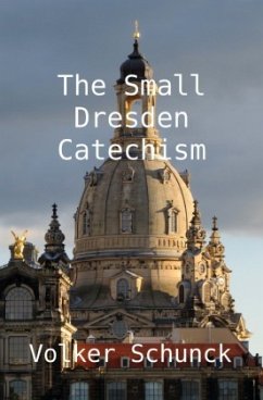 The Small Dresden Catechism - Schunck, Volker