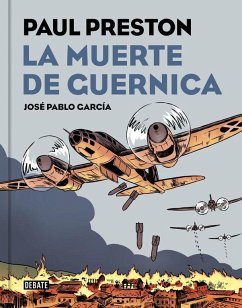 La muerte de Guernica - Preston, Paul;Garcia, Jose P.