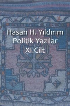 Politik Yazilar / Politik Yazilar XI. Cilt - Yildirim, Hasan H.