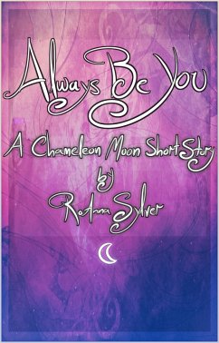 Always Be You (Life Within Parole (Chameleon Moon Short Stories)) (eBook, ePUB) - Sylver, Roanna