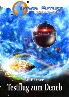 TERRA FUTURA - TESECO im Einsatz (5): Testflug zum Deneb (eBook, ePUB) - Berner, Walter