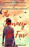 The Journey So Far #An Inspirational Tale of Hope, Love & Life# (Friendship & Love, #1) (eBook, ePUB) The Journey So Far #An Inspirational Tale of Hope, Love & Life# (Friendship & Love, #1) (eBook, ePUB)