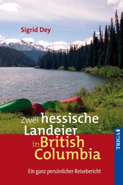 Zwei hessische Landeier in British Columbia (eBook, ePUB) - Dey, Sigrid