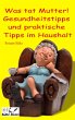 Was tat Mutter! Gesundheitstipps und... - Bild 1