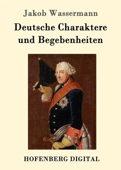 Deutsche Charaktere und Begebenheiten (eBook, ePUB) - Wassermann, Jakob