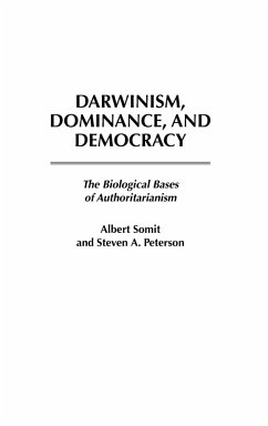 Darwinism, Dominance, and Democracy - Peterson, Steven; Somit, Albert