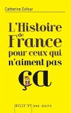 Histoire de France Pour Ceux Qui n'Aiment Pas
