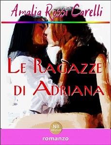 Le ragazze di Adriana (eBook, ePUB) - Rossi Carelli, Amalia