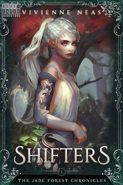 Shifters - The Jade Forest Chronicles 1 (eBook, ePUB) - Neas, Vivienne