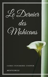 Le Dernier des Mohicans (eBook, ePUB) - Fenimore Cooper, James