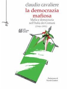 La Democrazia Mafiosa (eBook, ePUB) - Cavaliere, Claudio