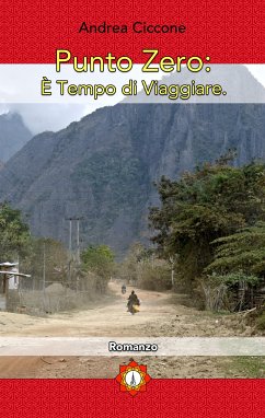 Punto Zero: È Tempo di Viaggiare (eBook, ePUB) - Ciccone, Andrea