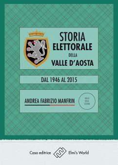 Storia elettorale della Valle d'Aosta (eBook, PDF) - Fabrizio Manfrin, Andrea