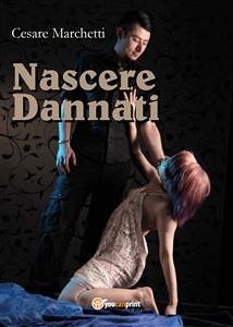 Nascere Dannati (eBook, ePUB) - Marchetti, Cesare