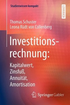 Investitionsrechnung: Kapitalwert, Zinsfuß, Annuität, Amortisation - Schuster, Thomas;Rüdt Von Collenberg, Leona