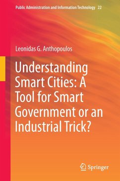 Understanding Smart Cities: A Tool for Smart Government or an Industrial Trick? - Anthopoulos, Leonidas G.