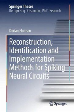 Reconstruction, Identification and Implementation Methods for Spiking Neural Circuits - Florescu, Dorian