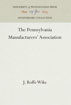 The Pennsylvania Manufacturers' Association - Wike, J. Roffe