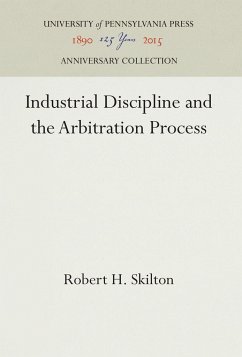 Industrial Discipline and the Arbitration Process - Skilton, Robert H.