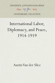 International Labor, Diplomacy, and Peace, 1914-1919