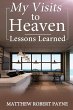 My Visits to Heaven- Lessons Learned - Bild 1