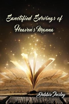 Sanctified Servings of Heaven's Manna - Insley, Debbie