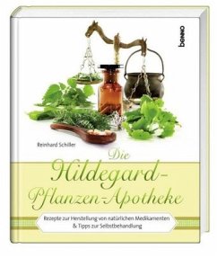 Die Hildegard-Pflanzen-Apotheke - Schiller, Reinhard