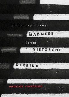 Philosophizing Madness from Nietzsche to Derrida - Evangelou, Angelos