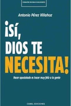 ¡Sí, dios te necesita!