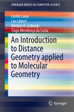 An Introduction to Distance Geometry applied to Molecular Geometry - Lavor, Carlile;Liberti, Leo;Lodwick, Weldon A.