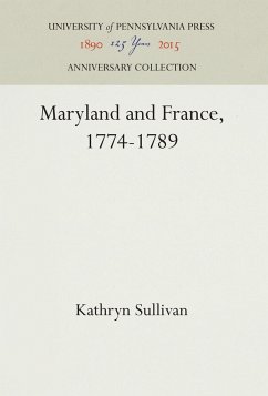 Maryland and France, 1774-1789 - Sullivan, Kathryn