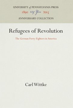 Refugees of Revolution - Wittke, Carl