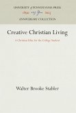 Creative Christian Living: A Christian Ethic for the College Student
