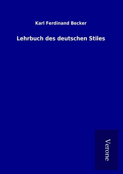 Lehrbuch des deutschen Stiles - Becker, Karl Ferdinand