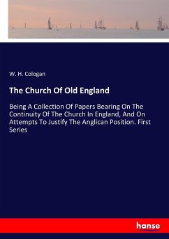 The Church Of Old England - Cologan, W. H.