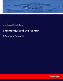 The Premier and the Painter - Zangwill, Israel;Cowen, Louis