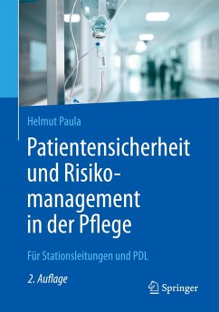 Patientensicherheit und Risikomanagement in der Pflege - Paula, Helmut
