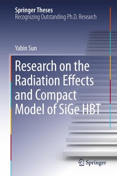 Research on the Radiation Effects and Compact Model of SiGe HBT - Sun, Yabin