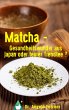 Matcha - Gesundheitswunder aus Japan... - Bild 1