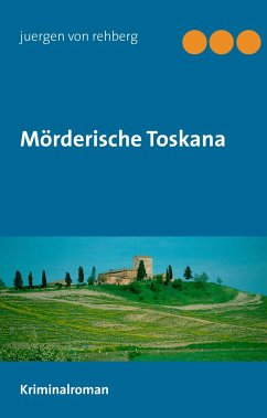 Mörderische Toskana - Rehberg, Juergen von