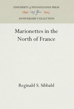 Marionettes in the North of France - Sibbald, Reginald S.