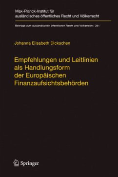 Empfehlungen und Leitlinien als Handlungsform der Europäischen Finanzaufsichtsbehörden - Dickschen, Johanna Elisabeth