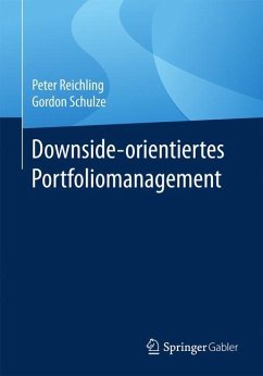 Downside-orientiertes Portfoliomanagement - Reichling, Peter;Schulze, Gordon