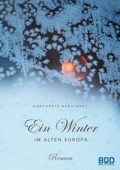 Ein Winter im Alten Europa - Barainsky, Margarete