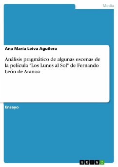 Análisis pragmático de algunas escenas de la película &quote;Los Lunes al Sol&quote; de Fernando León de Aranoa